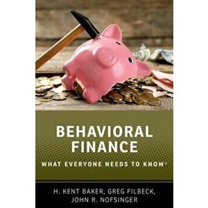 Behavioral Finance: What Everyone Needs to Know(r), Paperback - H. Kent Baker imagine