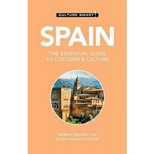 Spain - Culture Smart!: The Essential Guide to Customs & Culture, Paperback - Belen Aguado Viguer imagine