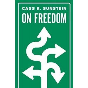 On Freedom, Hardcover - Cass R. Sunstein imagine