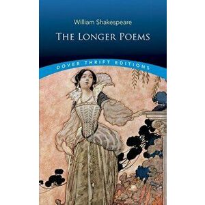 The Longer Poems, Paperback - William Shakespeare imagine