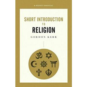 Short Introduction to Religion, Paperback - Gordon Kerr imagine