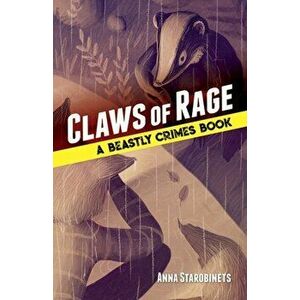 Claws of Rage: A Beastly Crimes Book (#3), Hardcover - Anna Starobinets imagine