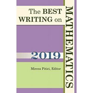 The Best Writing on Mathematics 2019, Paperback - Mircea Pitici imagine