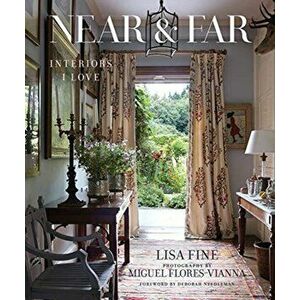 Near & Far: Interiors I Love, Hardcover - Lisa Fine imagine