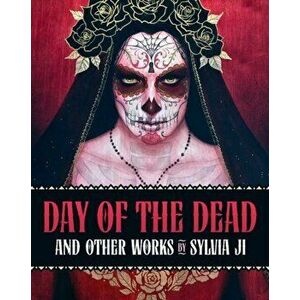 Day of the Dead and Other Works, Hardcover - Sylvia Ji imagine