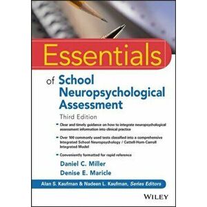Essentials of School Neuropsychological Assessment, Paperback - Daniel C. Miller imagine