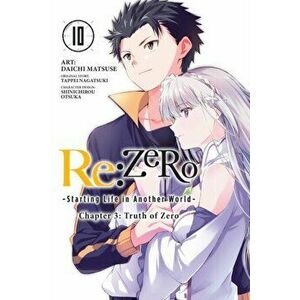 RE: Zero -Starting Life in Another World-, Chapter 3: Truth of Zero, Vol. 10 (Manga), Paperback - Tappei Nagatsuki imagine