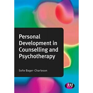 Personal Development in Counselling and Psychotherapy, Paperback - Sofie Bager-Charleson imagine