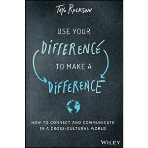 Use Your Difference to Make a Difference: How to Connect and Communicate in a Cross-Cultural World, Hardcover - Tayo Rockson imagine