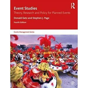 Event Studies: Theory, Research and Policy for Planned Events, Paperback - Donald Getz imagine