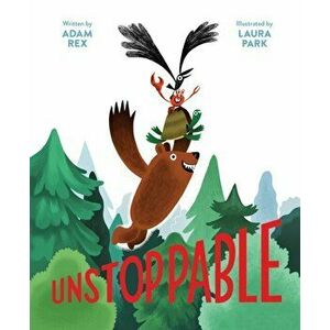 Unstoppable: (family Read-Aloud Book, Silly Book about Cooperation), Hardcover - Adam Rex imagine