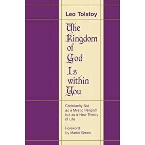 The Kingdom of God Is Within You, Paperback - Leo Nikolayevich Tolstoy imagine