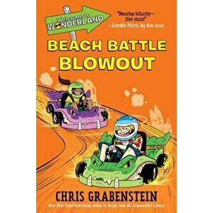 Welcome to Wonderland #4: Beach Battle Blowout, Paperback - Chris Grabenstein imagine