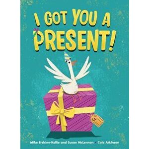 I Got You a Present!, Hardcover - Susan McLennan imagine