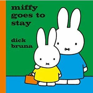 Miffy Goes to Stay, Hardback - Dick Bruna imagine