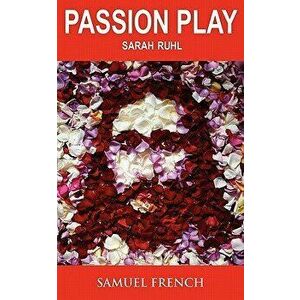 Passion Play, Paperback - Sarah Ruhl imagine