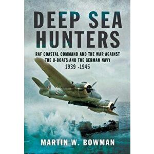 Deep Sea Hunters, Hardback - Martin Bowman imagine