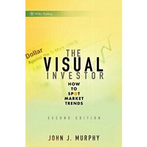 The Visual Investor: How to Spot Market Trends, Hardcover - John J. Murphy imagine