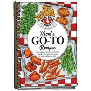 Moms Go-To Recipes, Hardcover - Gooseberry Patch imagine