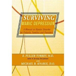 Surviving Manic Depression: A Manual on Bipolar Disorder for Patients, Families, and Providers, Paperback - E. Torrey imagine