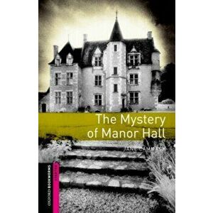 Oxford Bookworms Library: Starter Level: : The Mystery of Manor Hall, Paperback - Jane Cammack imagine