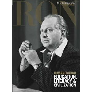 L. Ron Hubbard: Humanitarian - Education, Literacy & Civilization, Hardback - *** imagine