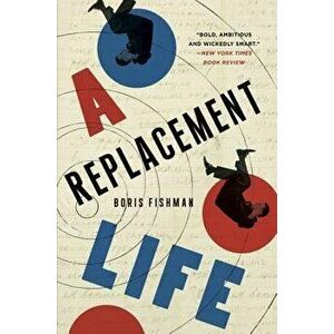 A Replacement Life, Paperback - Boris Fishman imagine