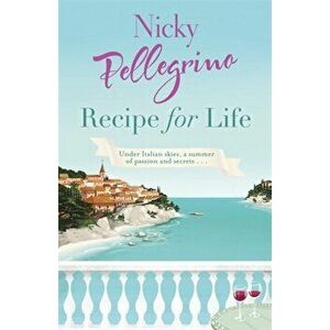 Recipe for Life, Paperback - Nicky Pellegrino imagine