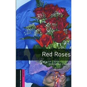 Oxford Bookworms Library: Starter Level: : Red Roses, Paperback - Christine Lindop imagine