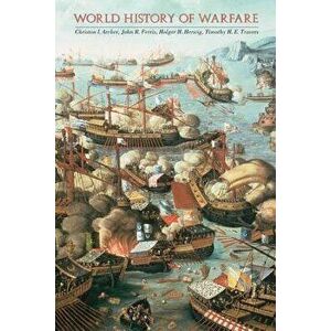 World History of Warfare, Paperback - Christon I. Archer imagine
