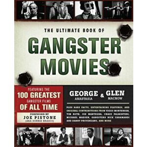 The Ultimate Book of Gangster Movies: Featuring the 100 Greatest Gangster Films of All Time, Paperback - George Anastasia imagine