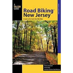 Road Biking(tm) New Jersey: A Guide to the State's Best Bike Rides, First Edition, Paperback - Tom Hammell imagine
