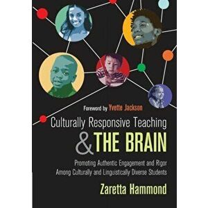 Culturally Responsive Teaching and The Brain, Paperback - Zaretta L. Hammond imagine