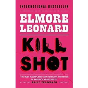 Killshot, Paperback - Elmore Leonard imagine