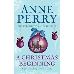 Christmas Beginning (Christmas Novella 5). A touching, festive novella of love and murder, Paperback - Anne Perry imagine