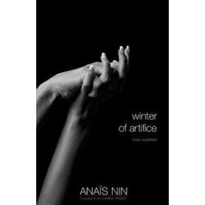 Winter of Artifice: Three Novelettes, Paperback - Anais Nin imagine