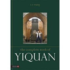 Complete Book of Yiquan, Paperback - C. S. Tang imagine