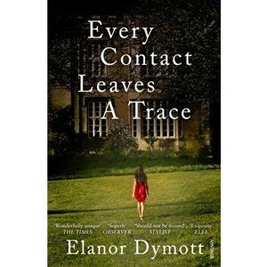 Every Contact Leaves A Trace, Paperback - Elanor Dymott imagine