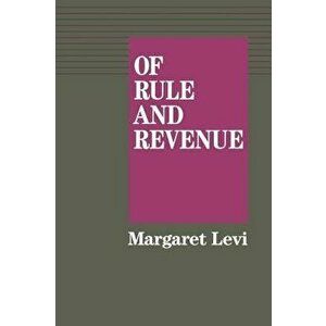 Of Rule and Revenue, Paperback - Margaret Levi imagine