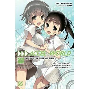 Accel World, Vol. 20 (Light Novel): The Rivalry of White and Black, Paperback - Reki Kawahara imagine
