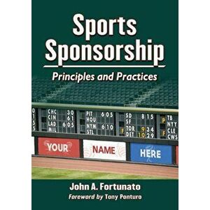 Sports Sponsorship: Principles and Practices, Paperback - John A. Fortunato imagine