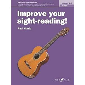 Improve Your Sight-Reading! Guitar, Levels 4--5: A Workbook for Examinations, Paperback - Paul Harris imagine