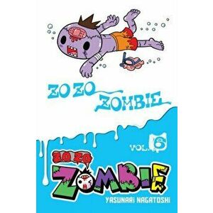 Zo Zo Zombie, Vol. 6, Paperback - Yasunari Nagatoshi imagine