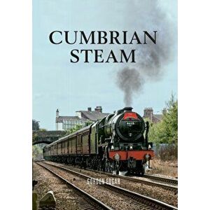 Cumbrian Steam, Paperback - Gordon Edgar imagine