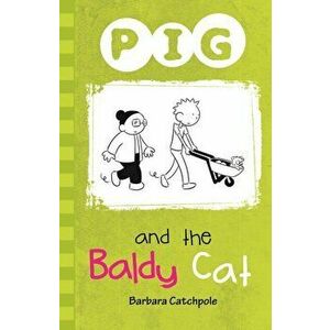 Pig and the Baldy Cat, Paperback - Barbara Catchpole imagine