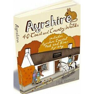 Ayrshire. 40 Coast and Country Walks, Paperback - Phil Turner imagine