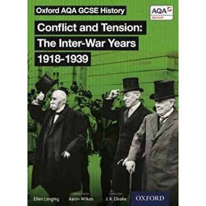 Oxford AQA History for GCSE: Conflict and Tension: The Inter-War Years 1918-1939, Paperback - Ellen Longley imagine