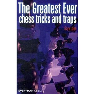 Greatest Ever Chess Tricks and Traps, Paperback - Gary Lane imagine