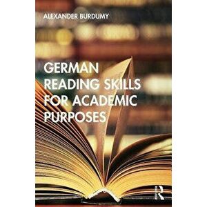 German Reading Skills for Academic Purposes, Paperback - Alexander Burdumy imagine