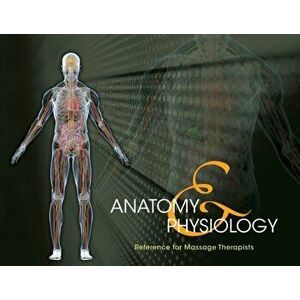 Anatomy & Physiology Reference for Massage Therapists, Spiral bound Version, Spiral Bound - *** imagine